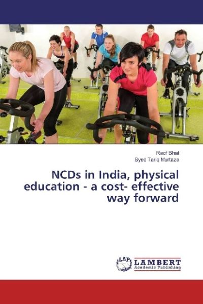 NCDs in India, physical education - a cost- effective way forward - LAP Lambert Acade...