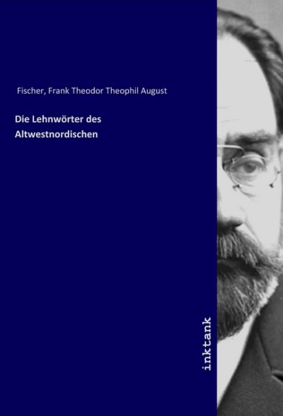 Die Lehnwörter des Altwestnordischen - Inktank-Publishing
