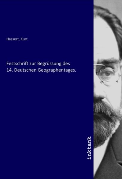 Festschrift zur Begrüssung des 14. Deutschen Geographentages. - Inktank-Publishing