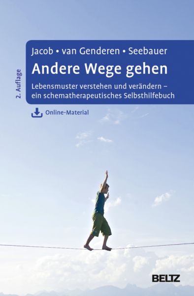 Andere Wege gehen: Lebensmuster verstehen und verändern - ein schematherapeutisches Selbsthilfebuch. - Beltz Psychologie