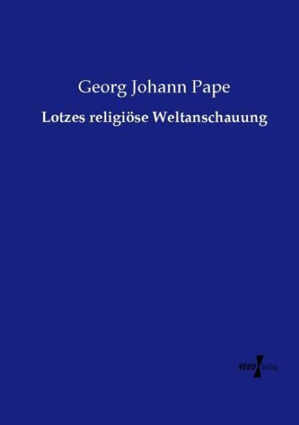 Lotzes religiöse Weltanschauung - Vero Verlag in ha...