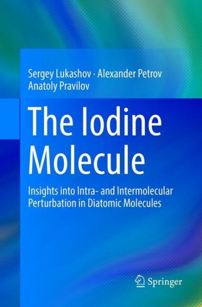 The Iodine Molecule: Insights into Intra- and Intermolecular Perturbation in Diatomic Molecules - Springer Berlin,S...
