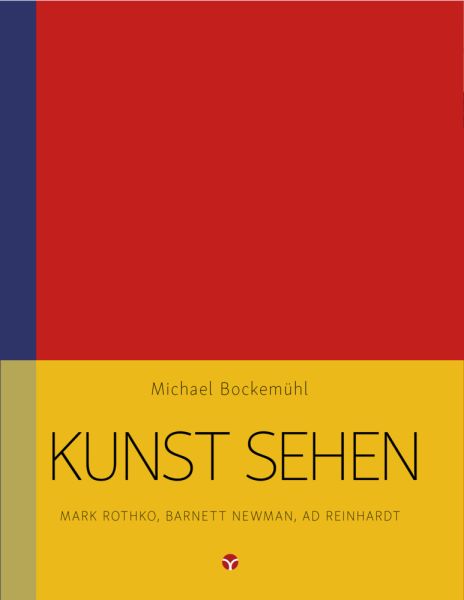Kunst sehen - Mark Rothko, Barnett Newman, Ad Reinhardt - Info Drei