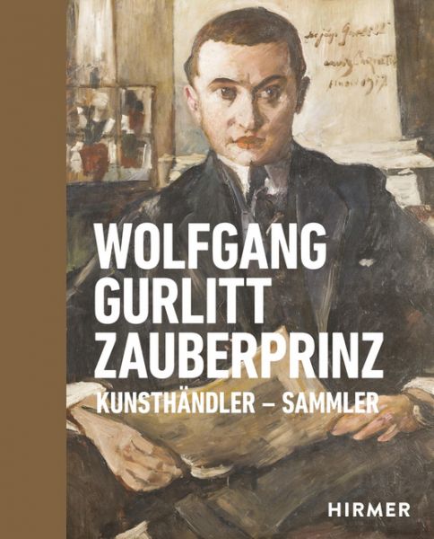 Wolfgang Gurlitt Zauberprinz: Kunsthändler - Sammler. Katalog zur Ausstellung im LENTOS Kunstmuseum - Hirmer
