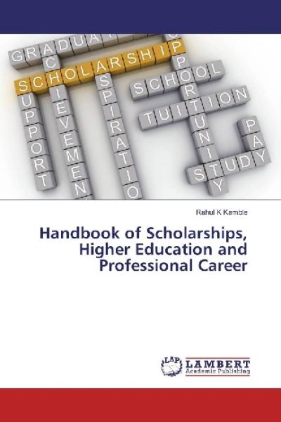 Handbook of Scholarships, Higher Education and Professional Career - LAP Lambert Acade...