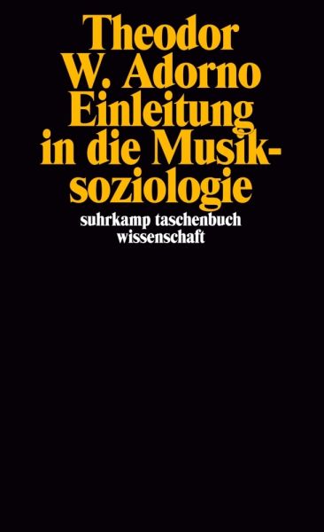Einleitung in die Musiksoziologie: Zwölf theoretische Vorlesungen - Suhrkamp