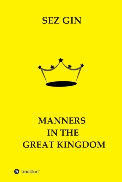 MANNERS IN THE GREAT KINGDOM - tredition