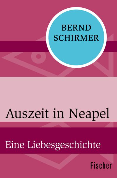 Auszeit in Neapel: Eine Liebesgeschichte
