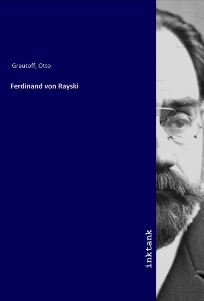 Ferdinand von Rayski - Inktank-Publishing
