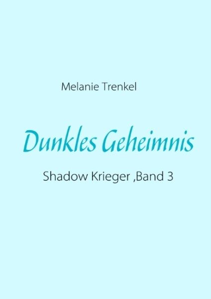 Dunkles Geheimnis: Shadow Krieger ,Band 3