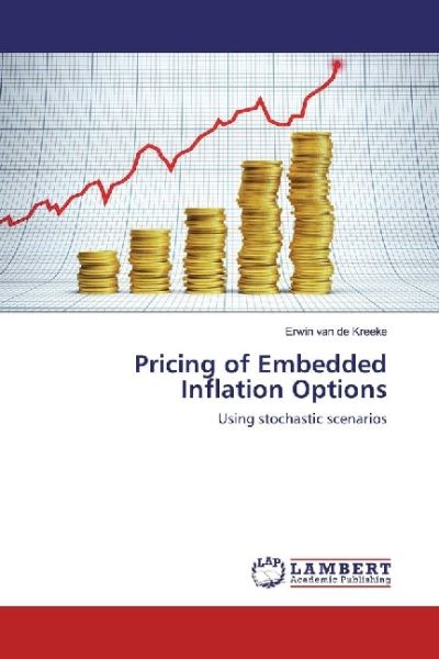 Pricing of Embedded Inflation Options: Using stochastic scenarios - LAP Lambert Acade...