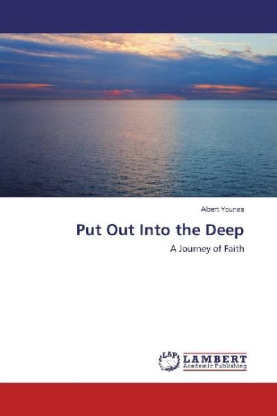 Put Out Into the Deep: A Journey of Faith - LAP Lambert Acade...