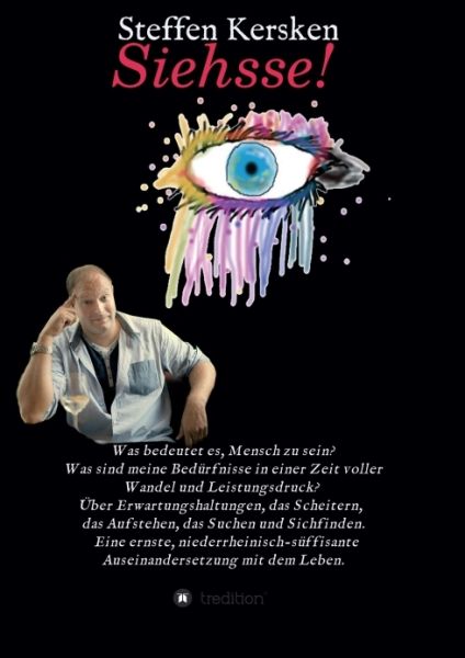 Siehsse!: Was bedeutet es, Mensch zu sein? Was sind meine Bedürfnisse in einer Zeit voller Wandel un - tredition
