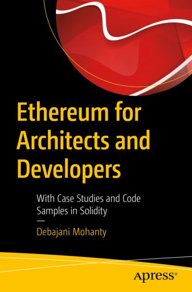 Ethereum for Architects and Developers: With Case Studies and Code Samples in Solidity - Springer Berlin