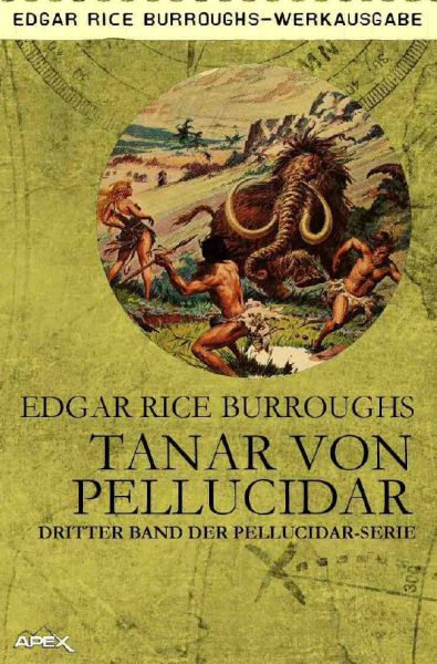 TANAR VON PELLUCIDAR: Dritter Band der PELLUCIDAR-Serie - epubli
