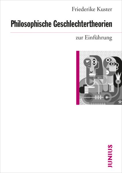 Philosophische Geschlechtertheorien zur Einführung - Junius Verlag