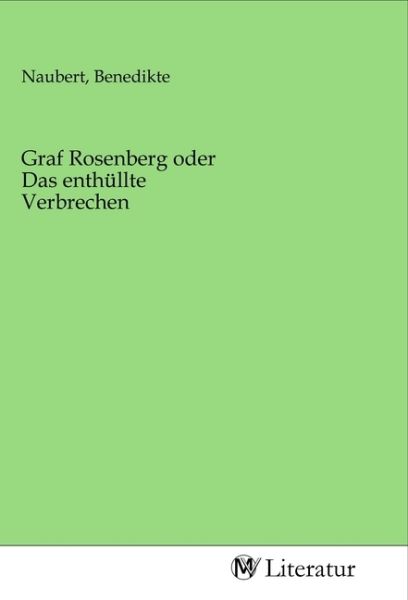 Graf Rosenberg oder Das enthüllte Verbrechen - MV-Literatur