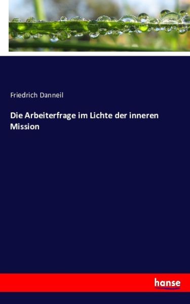 Die Arbeiterfrage im Lichte der inneren Mission - Hansebooks