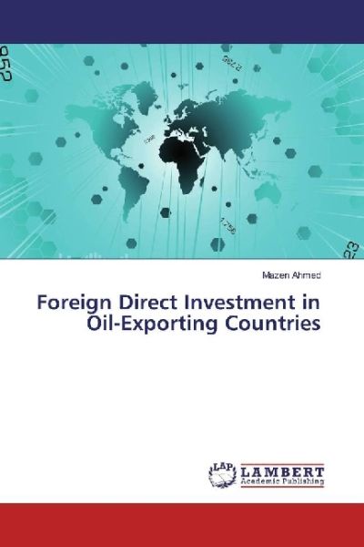Foreign Direct Investment in Oil-Exporting Countries - LAP Lambert Acade...