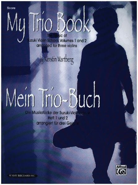 My Trio Book (Mein Trio-Buch) (Suzuki Violin Volumes 1-2 arranged for three violins): Score - Alfred Music Publ...