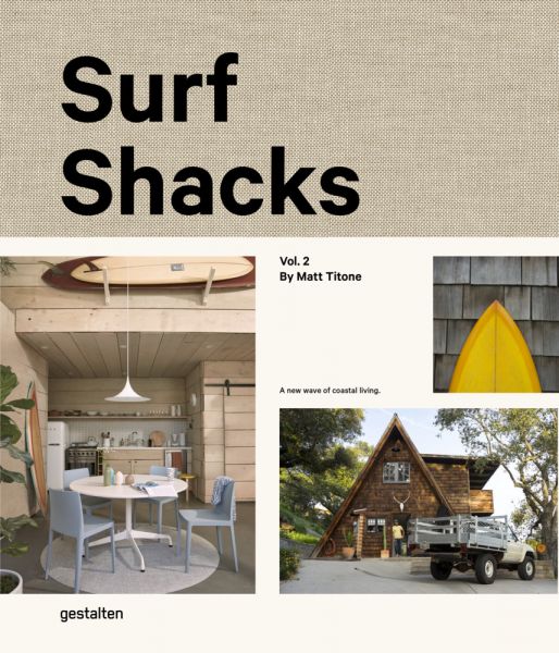 Surf Shacks. Vol.2 - Die Gestalten Ver...
