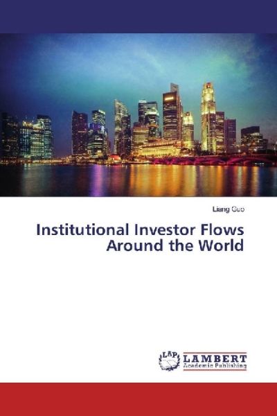 Institutional Investor Flows Around the World - LAP Lambert Acade...