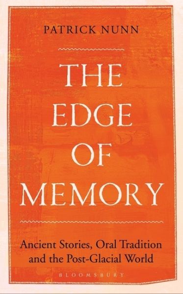 The Edge of Memory: Ancient Stories, Oral Tradition and the Post-Glacial World