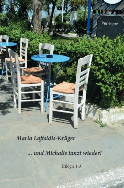 ... und Michalis tanzt wieder!: Griechische Trilogie - epubli