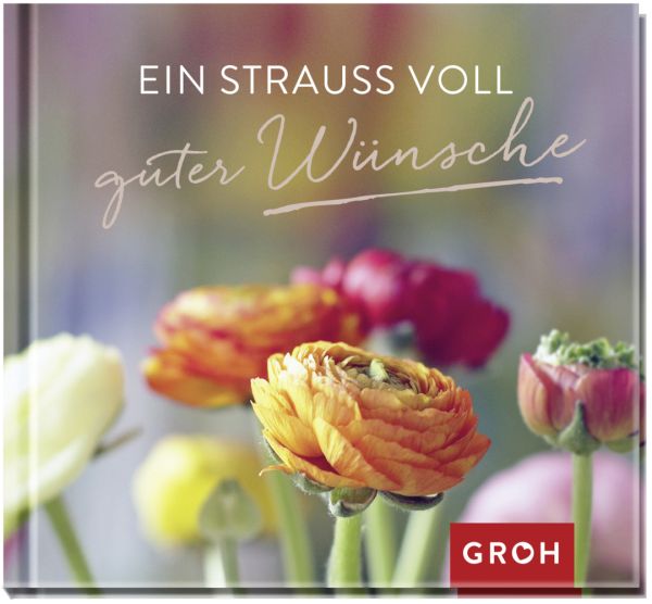 Ein Strauß voll guter Wünsche - Groh Verlag
