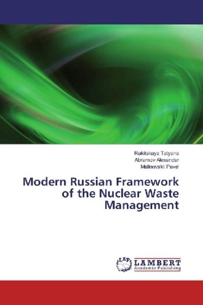 Modern Russian Framework of the Nuclear Waste Management - LAP Lambert Acade...
