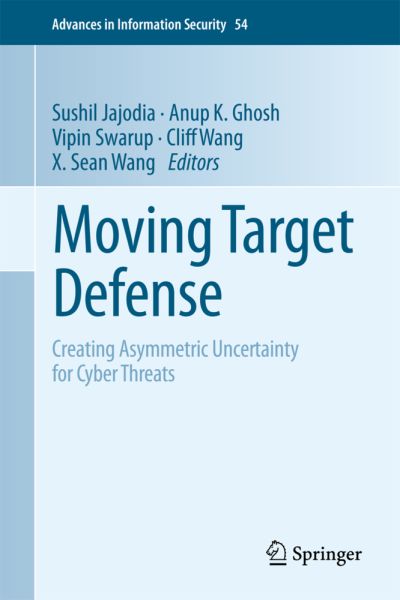 Moving Target Defense: Creating Asymmetric Uncertainty for Cyber Threats - Springer Berlin,S...