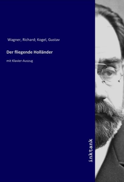 Der fliegende Holländer: mit Klavier-Auszug - Inktank-Publishing