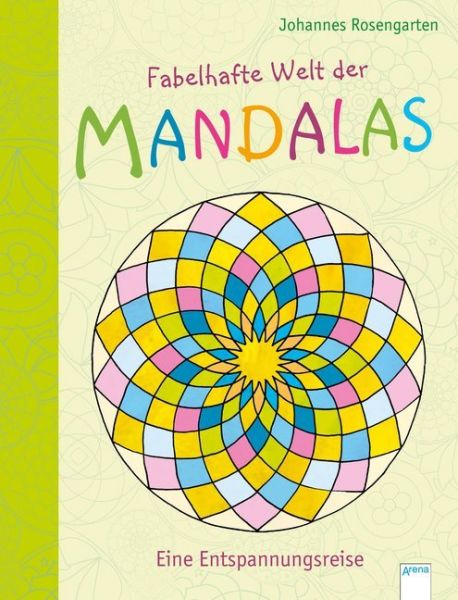Fabelhafte Welt der Mandalas. Eine Entspannungsreise - ARENA