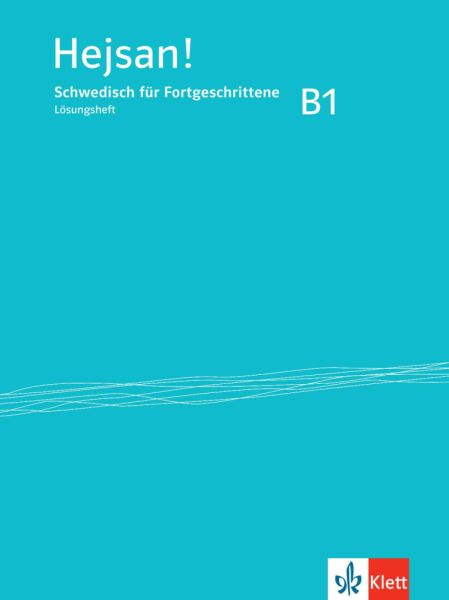 Hejsan! B1: Schwedisch für Fortgeschrittene. Lösungsheft - Klett Sprachen,Kl...
