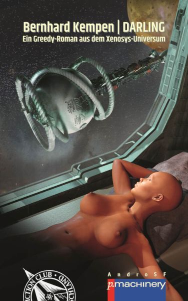 DARLING: Ein Greedy-Roman aus dem Xenosys-Universum - p.machinery