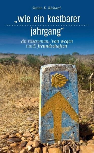 wie ein kostbarer jahrgang: ein reiseroman von wegen (und) freundschaften - tao.de in J. Kamp...