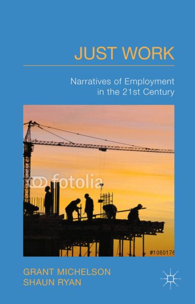 Just Work: Narratives of Employment in the 21st Century - Springer Palgrave...
