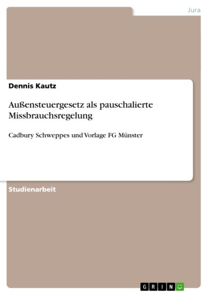 Außensteuergesetz als pauschalierte Missbrauchsregelung: Cadbury Schweppes und Vorlage FG Münster