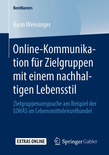 Online-Kommunikation für Zielgruppen mit einem nachhaltigen Lebensstil: Zielgruppenansprache am Beis - Springer Berlin,S...