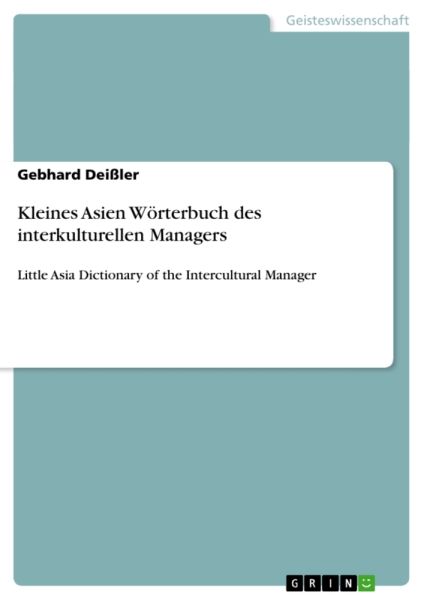 Kleines Asien Wörterbuch des interkulturellen Managers: Little Asia Dictionary of the Intercultural