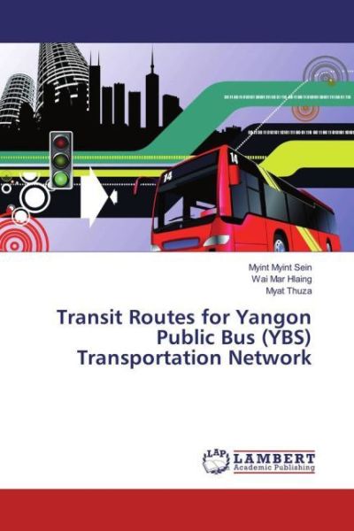 Transit Routes for Yangon Public Bus (YBS) Transportation Network - LAP Lambert Acade...