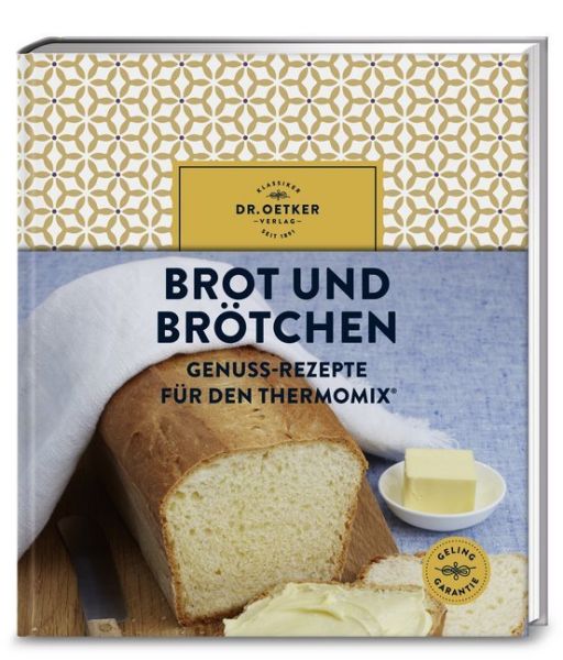 Dr. Oetker Brot und Brötchen: Genuss-Rezepte für den Thermomix - Dr. Oetker Verlag...