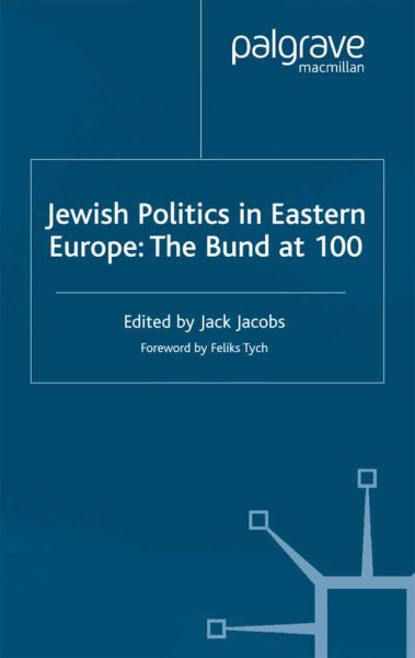 Jewish Politics in Eastern Europe: The Bund at 100 - Springer Palgrave...