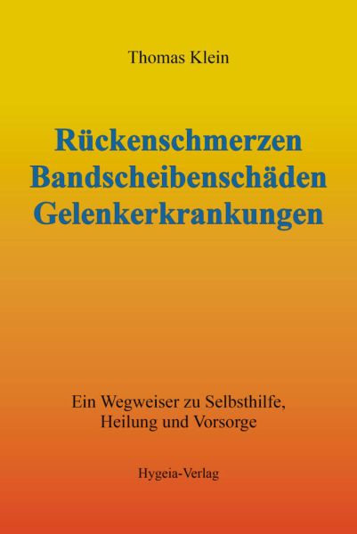 Rückenschmerzen, Bandscheibenschäden, Gelenkerkrankungen: Ein Wegweiser zu Selbsthilfe. Heilung und - Michaels-Verlag,H...