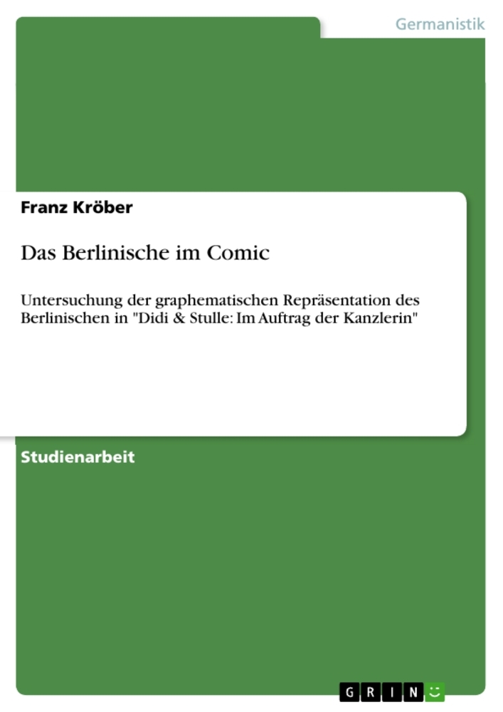 Das Berlinische im Comic: Untersuchung der graphematischen Repräsentation des Berlinischen in "Didi