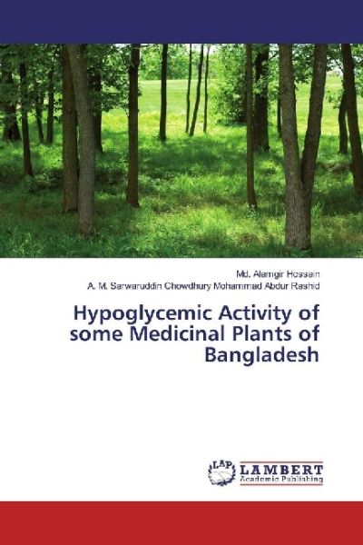 Hypoglycemic Activity of some Medicinal Plants of Bangladesh - LAP Lambert Acade...