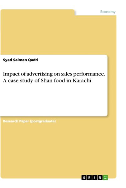 Impact of advertising on sales performance. A case study of Shan food in Karachi