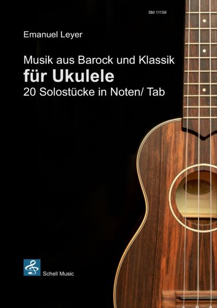 Musik aus Barock und Klassik für Ukulele: Noten und Tabulatur - Schell Music