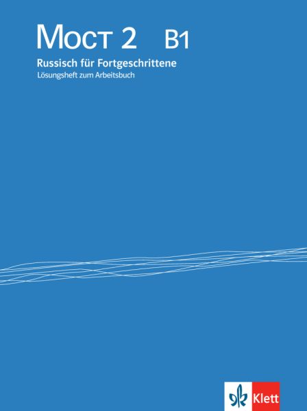 Moct 2 (B1) - Lösungsheft zum Arbeitsbuch, Überarbeitete Ausgabe. Bd.2: Russisch für Fortgeschritten - Klett Sprachen