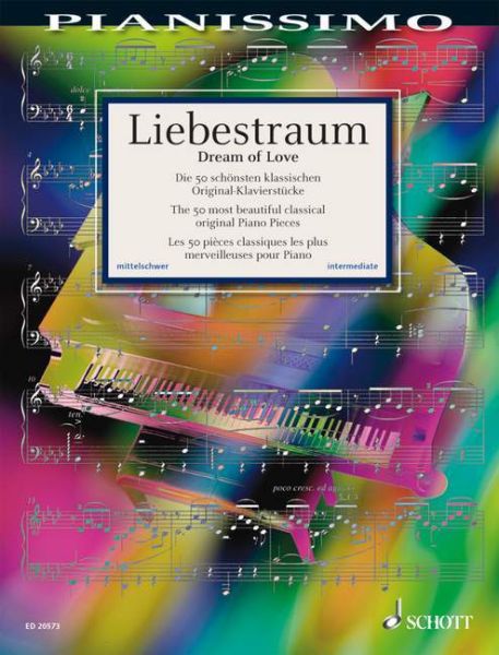 Liebestraum: Die 50 schönsten klassischen Original-Klavierstücke. Klavier.. Mittelschwer - Schott Music Mainz